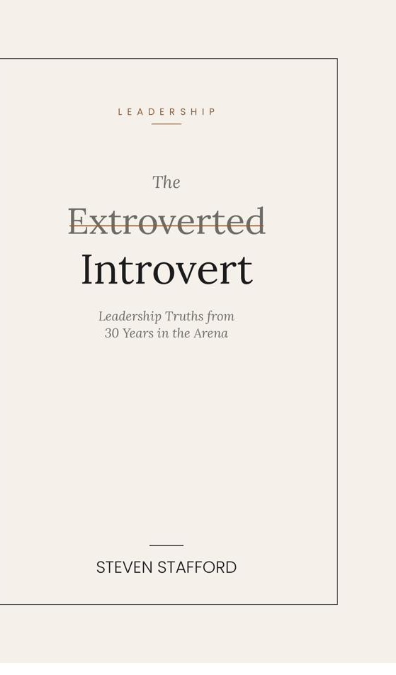 The Extroverted Introvert by Steven Stafford